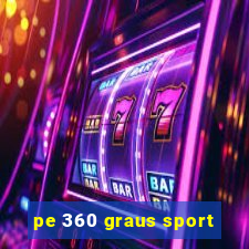 pe 360 graus sport